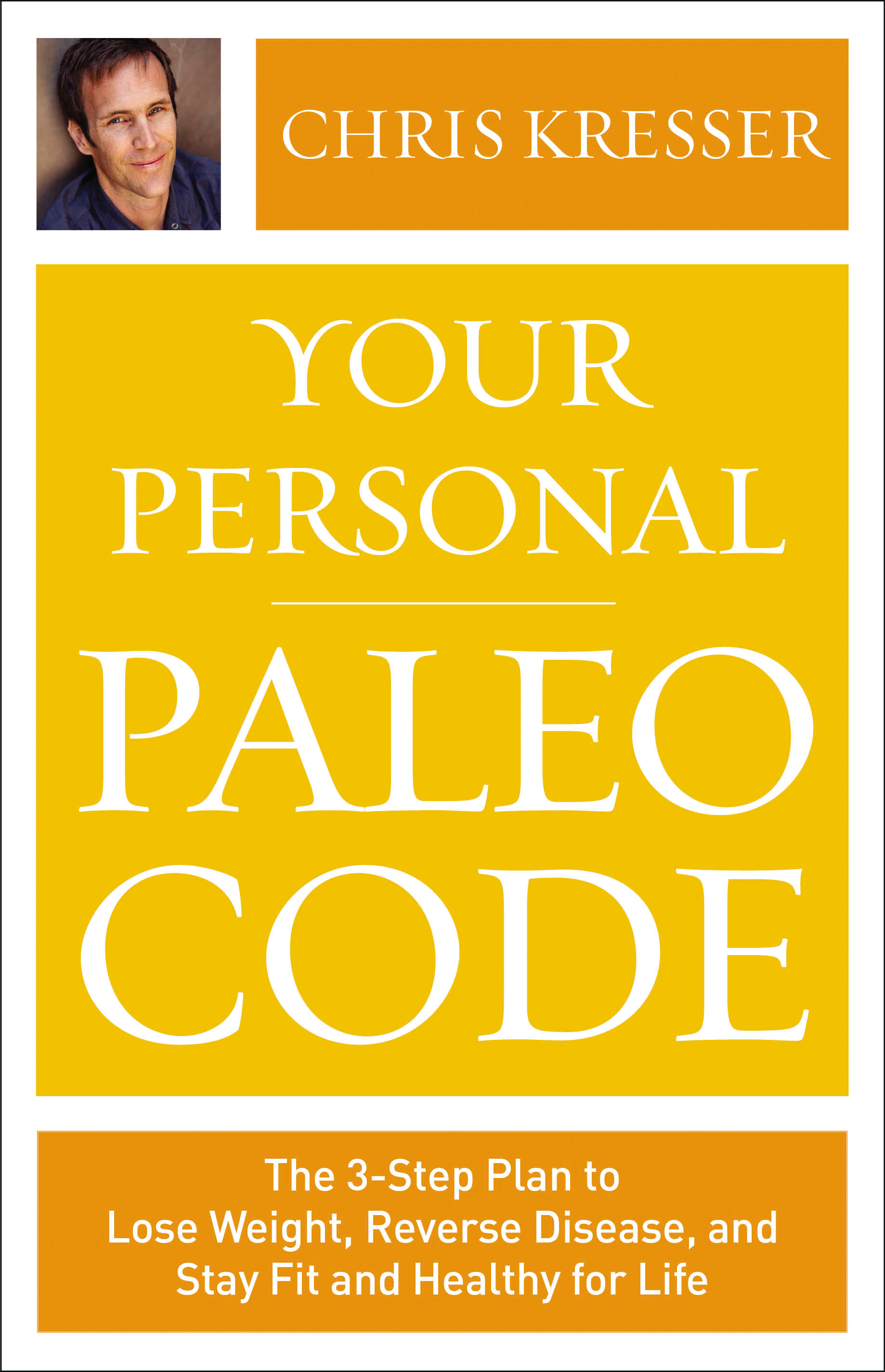 Chris Kresser Your Personal Paleo Code